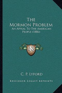 portada the mormon problem: an appeal to the american people (1886) (en Inglés)