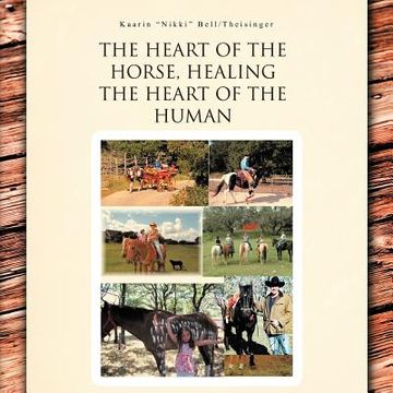 portada the heart of the horse, healing the heart of the human (en Inglés)