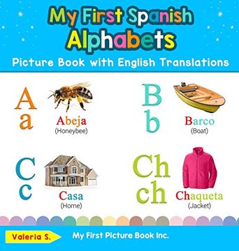 portada My First Spanish Alphabets Picture Book With English Translations: Bilingual Early Learning & Easy Teaching Spanish Books for Kids (1) (Teach & Learn Basic Spanish Words for Children) (in English)