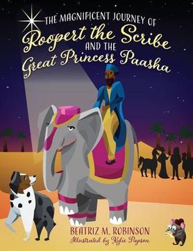 portada The Magnificent Journey of Roopert the Scribe and the Great Princess Paasha (in English)