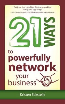portada 21 ways to powerfully network your business (en Inglés)