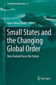 portada Small States and the Changing Global Order. New Zealand Faces the Future.