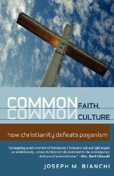 portada common faith common culture: how christianity defeats paganism (en Inglés)