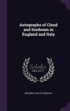 portada Autographs of Cloud and Sunbeam in England and Italy (in English)