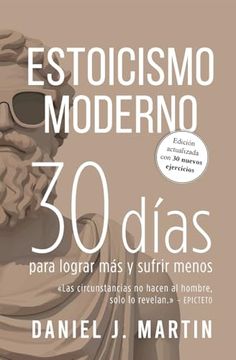 portada Estoicismo Moderno: 30 Días Para Lograr más y Sufrir Menos (Spanish Edition)