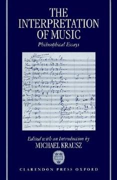 portada the interpretation of music: philosophical essays (en Inglés)