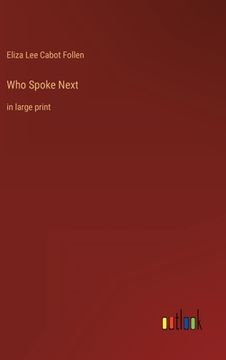 portada Who Spoke Next: in large print (en Inglés)
