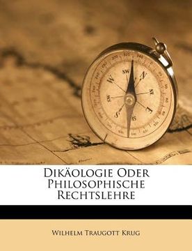 portada Dikäologie Oder Philosophische Rechtslehre (en Alemán)