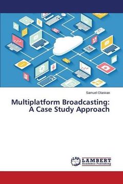 portada Multiplatform Broadcasting: A Case Study Approach