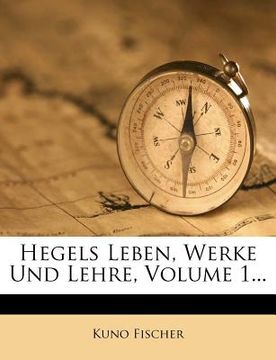 portada Hegels Leben, Werke und Lehre. (in German)