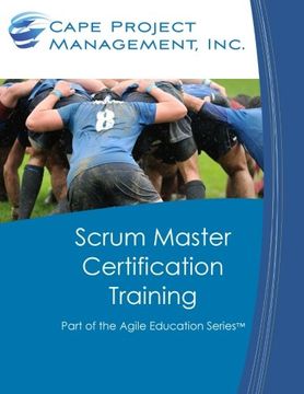 portada Scrum Master Certification Training: Participant Guide for Scrum Master Certification Training (Part of the Agile Education Series) (Volume 1) (in English)