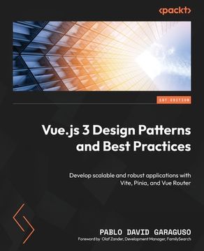 portada Vue.js 3 Design Patterns and Best Practices: Develop scalable and robust applications with Vite, Pinia, and Vue Router (en Inglés)