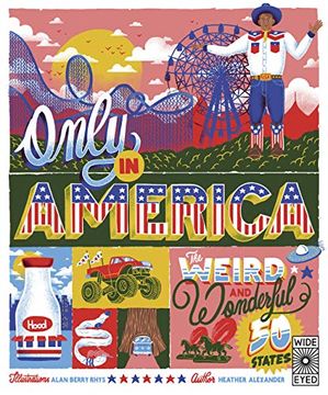 portada Only in America: The Weird and Wonderful 50 States (Volume 12) (The 50 States, 12) (en Inglés)