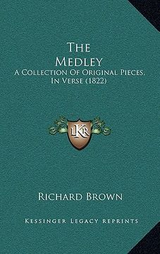 portada the medley: a collection of original pieces, in verse (1822) (in English)
