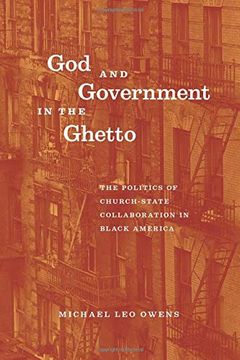 portada God and Government in the Ghetto: The Politics of Church-State Collaboration in Black America (Morality and Society Series) (in English)