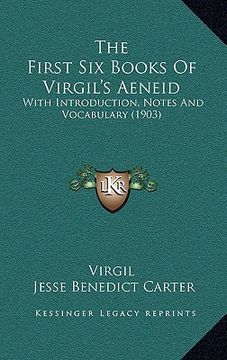 portada the first six books of virgil's aeneid: with introduction, notes and vocabulary (1903) (en Inglés)