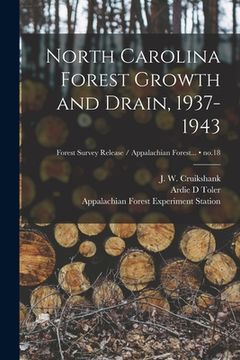 portada North Carolina Forest Growth and Drain, 1937-1943; no.18 (en Inglés)