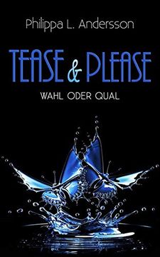 portada Tease & Please - Wahl Oder Qual (Tease & Please-Reihe - Teil 7) (in German)