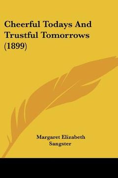 portada cheerful todays and trustful tomorrows (1899) (en Inglés)