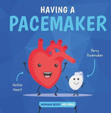 portada Having a Pacemaker (Human Body Helpers) (en Inglés)