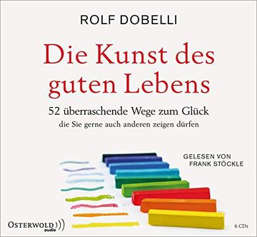 portada Die Kunst des Guten Lebens: 52 Überraschende Wege zum Glück: 6 cds (en Alemán)
