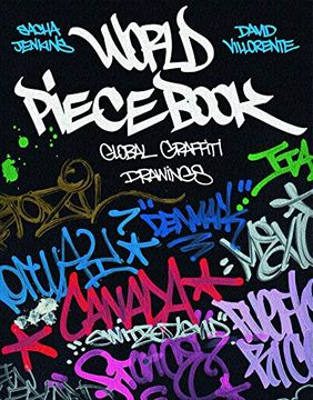 Libro World Piec: Global Graffiti Drawings (libro en Inglés), Sacha  Jenkins; David Villorente, ISBN 9783791344683. Comprar en Buscalibre