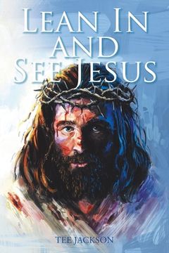 portada Lean In and See Jesus (en Inglés)