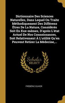 portada Dictionnaire Des Sciences Naturelles, Dans Lequel On Traite Méthodiquement Des Différens Êtres De La Nature, Considérés Soit En Eux-mêmes, D'après L'é (en Francés)