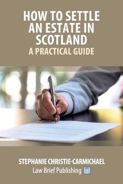portada How to Settle an Estate in Scotland - A Practical Guide (en Inglés)