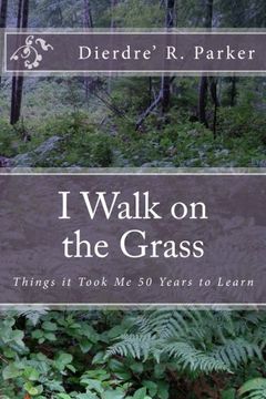 portada I Walk on the Grass: Things it Took Me 50 Years to Learn