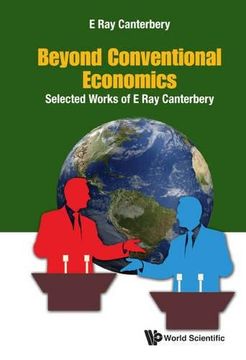 portada Beyond Conventional Economics: Selected Works of E Ray Canterbery