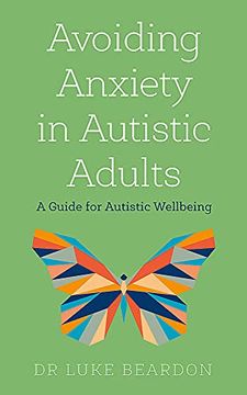 portada Avoiding Anxiety in Autistic Adults: A Guide for Autistic Wellbeing (en Inglés)