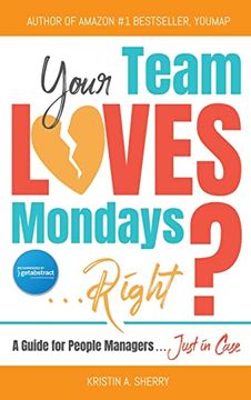 portada Your Team Loves Mondays (. Right? ) (in English)