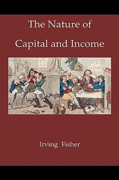 portada the nature of capital and income (en Inglés)