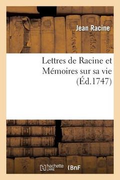 portada Lettres de Racine Et Mémoires Sur Sa Vie (en Francés)