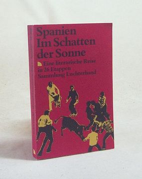 portada Spanien im Schatten der Sonne: Eine Literarische Reise in 26 Etappen / Hrsg. Von Erich Hackl u. Manuel Lara gar ia