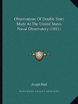 portada observations of double stars made at the united states naval observatory (1881) (en Inglés)