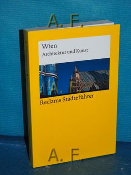 portada Wien. Reclams Universal-Bibliothek nr. 19626. Reclams Städteführer Architektur und Kunst. (en Alemán)