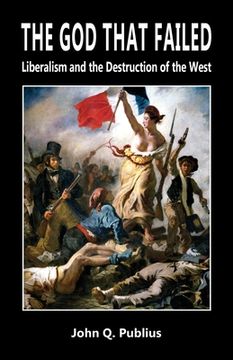 portada The God That Failed: Liberalism and the Destruction of the West (in English)