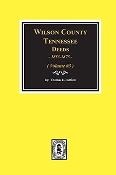 portada Wilson County, Tennessee Deed Books, 1853-1875. Volume #3 