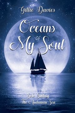 portada Oceans of My Soul - Solo Sailing the Andaman Sea: Solo Sailing the Andaman Sea (en Inglés)