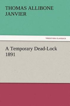 portada a temporary dead-lock 1891 (en Inglés)