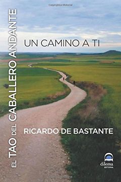 portada El tao del Caballero Andante: Un Camino a ti (in Spanish)
