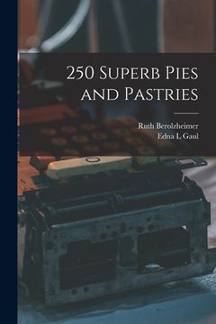 portada 250 Superb Pies and Pastries (en Inglés)