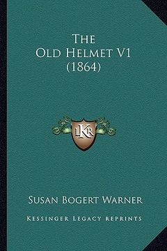 portada the old helmet v1 (1864) (en Inglés)