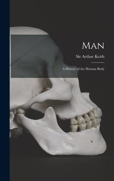 portada Man: a History of the Human Body (en Inglés)