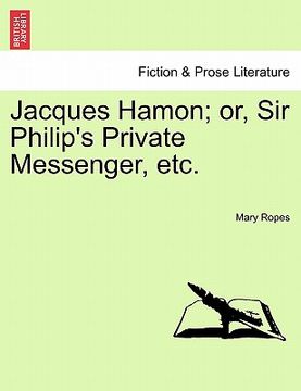 portada jacques hamon; or, sir philip's private messenger, etc.