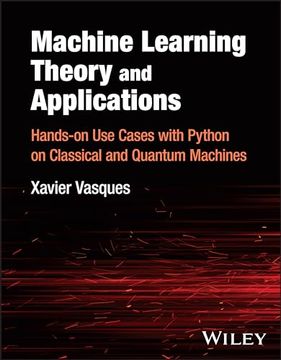 portada Machine Learning Theory and Applications: Hands-On use Cases With Python on Classical and Quantum Machines (en Inglés)