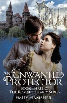 portada An Unwanted Protector: Book Three of the Romalo Legacy Series