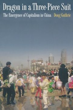 portada Dragon in a Three-Piece Suit: The Emergence of Capitalism in China 